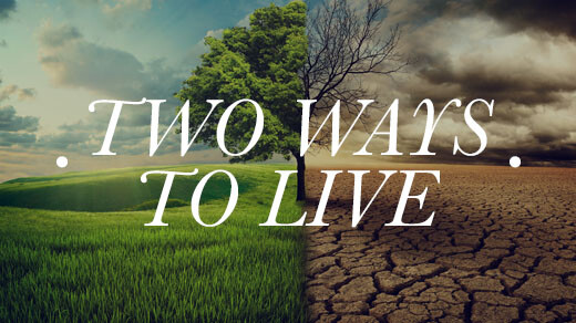 Two ways to live